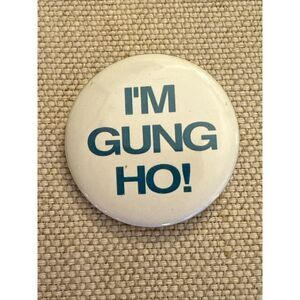 Vintage collectors Button Pin I’m Gung Ho!